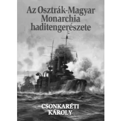   Csonkaréti Károly - Az Osztrák–Magyar Monarchia haditengerészete (e-könyv)