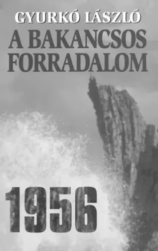 Gyurkó László - A bakancsos forradalom (e-könyv)