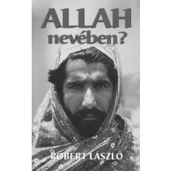 Róbert László - Allah nevében (e-könyv)