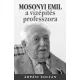 Árpási Zoltán - Mosonyi Emil, a vízépítés professzora (e-könyv)