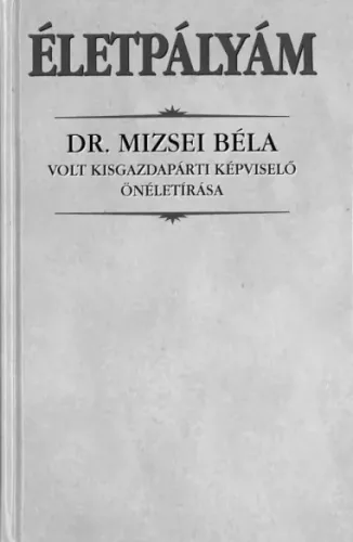 Mizsei Béla - Életpályám (e-könyv)