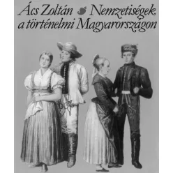   Ács Zoltán (történész) - Nemzetiségek a történelmi Magyarországon (e-könyv)