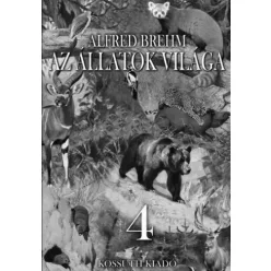 Alfred Brehm - Az állatok világa 4. kötet (e-könyv)