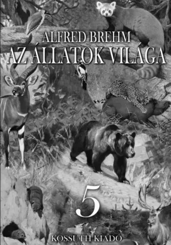 Alfred Brehm - Az állatok világa 5. kötet (e-könyv)