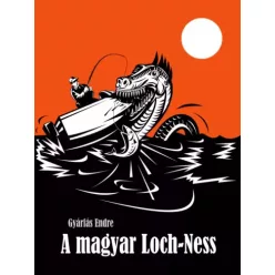 Gyárfás Endre - A magyar Loch-Ness (e-könyv)