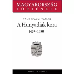 Pálosfalvi Tamás - A Hunyadiak kora (e-könyv)