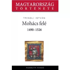 Tringli István - Mohács felé (e-könyv)