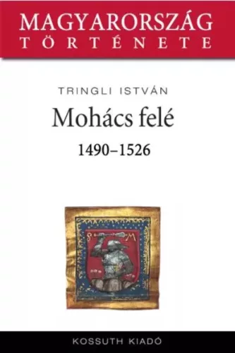 Tringli István - Mohács felé (e-könyv)