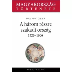 Pálffy Géza - A három részre szakadt ország (e-könyv)