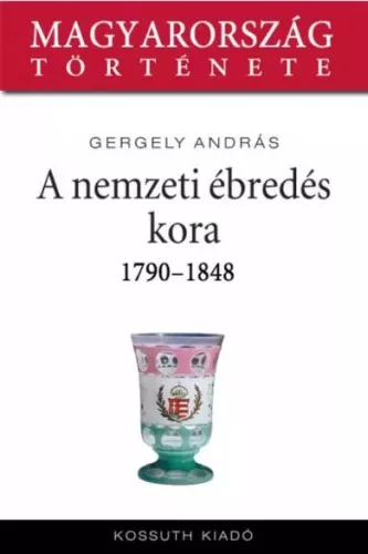 Gergely András - A nemzeti ébredés kora (e-könyv)