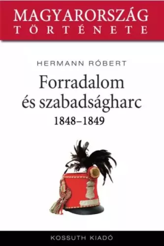 Hermann Róbert - Forradalom és szabadságharc (e-könyv)