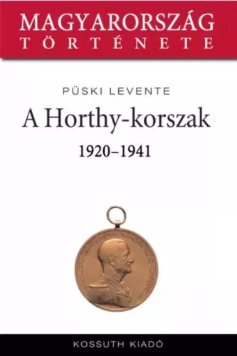 Püski Levente - A Horthy-korszak (e-könyv)