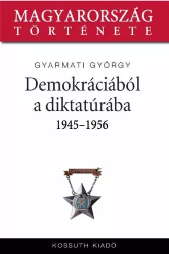 Gyarmati György - Demokráciából diktatúrába (e-könyv)