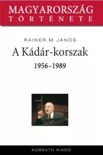 Rainer M. János - A Kádár-korszak (e-könyv)