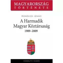 Romsics Ignác - A Harmadik Magyar Köztársaság (e-könyv)