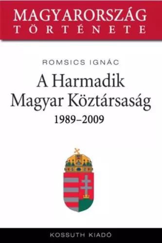 Romsics Ignác - A Harmadik Magyar Köztársaság (e-könyv)