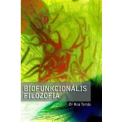 Kiss Tamás - Biofunkcionális filozófia (e-könyv)