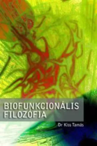 Kiss Tamás - Biofunkcionális filozófia (e-könyv)