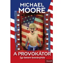 Michael Moore - A provokátor (e-könyv)