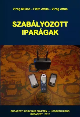 Fiáth Attila, Kristóf Tamás, Varsányi Judit, Virág Miklós - Szabályozott iparágak (e-könyv)