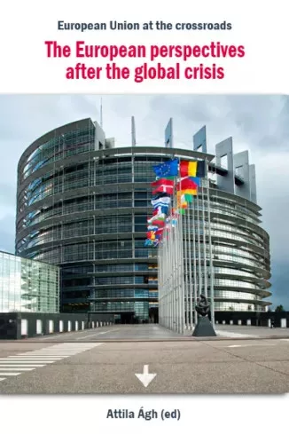 Ágh Attila - The European perspectives after the global crisis (e-könyv)