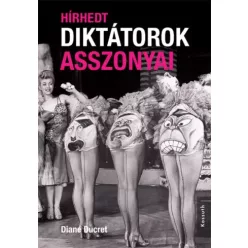 Diane Ducret - Hírhedt diktátorok asszonyai (e-könyv)