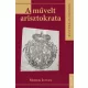 Monok István - A művelt arisztokrata (e-könyv)