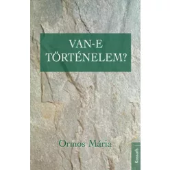 Ormos Mária - Van-e történelem? (e-könyv)
