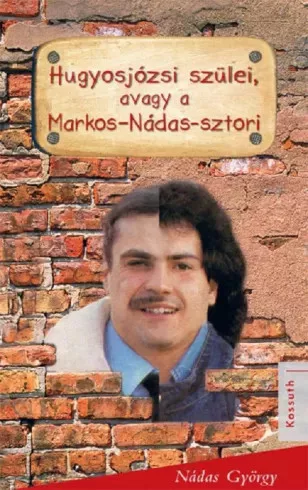 Nádas György - Hugyosjózsi szülei avagy a Markos-Nádas-sztori (e-könyv)