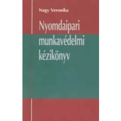   Nagy Veronika - Nyomdaipari munkavédelmi kézikönyv (e-könyv)