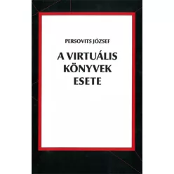 Persovits József - A virtuális könyvek esete (e-könyv)