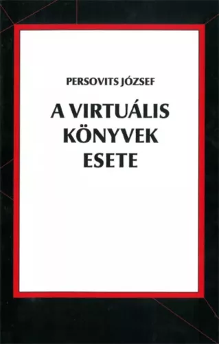 Persovits József - A virtuális könyvek esete (e-könyv)