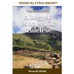   Vojnits András - A hegyek és az erdők születése (e-könyv)