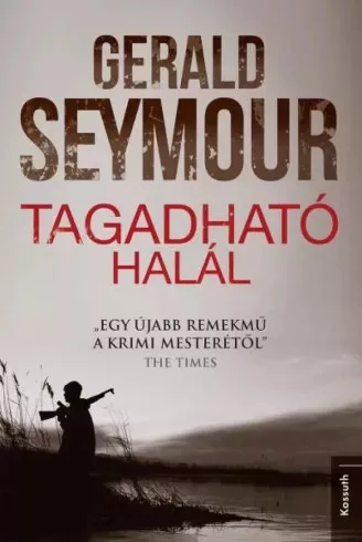 Gerald Seymour - Tagadható halál (e-könyv)