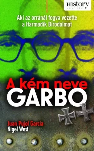 Juan Garcia Pujol, Nigel West - A kém neve Garbo (e-könyv)
