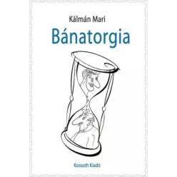 Kálmán Mari - Bánatorgia (e-könyv)