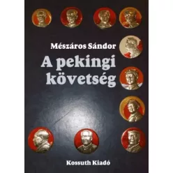 Mészáros Sándor - A pekingi követség (e-könyv)