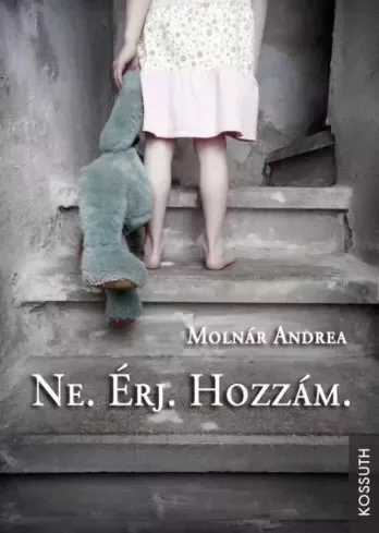Molnár Andrea - Ne. Érj. Hozzám. (e-könyv)
