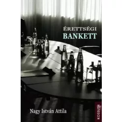 Nagy István Attila - Érettségi bankett (e-könyv)