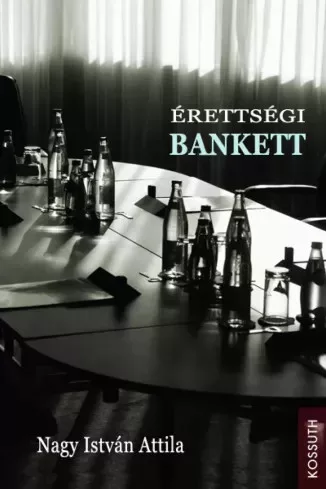 Nagy István Attila - Érettségi bankett (e-könyv)