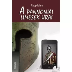 Papp Mara - A pannoniai limesek urai (e-könyv)