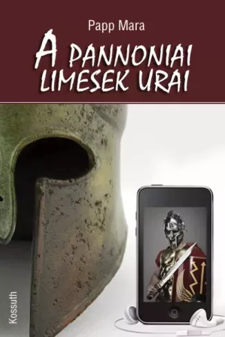 Papp Mara - A pannoniai limesek urai (e-könyv)