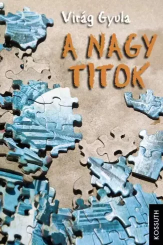 Virág Gyula - A Nagy Titok (e-könyv)