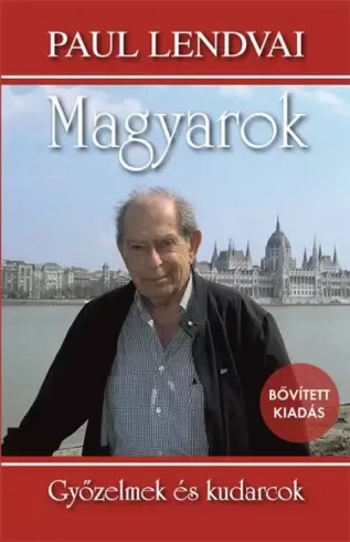 Paul Lendvai - Magyarok (bővített kiadás) (e-könyv)