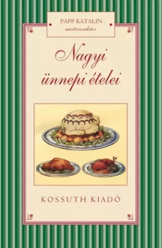 Papp Katalin - Nagyi ünnepi ételei (e-könyv)