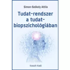   Simon-Székely Attila - Tudat-rendszer a tudat-biopszichológiában (e-könyv)