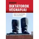 Diane Ducret, Emmanuel Hecht - Hírhedt diktátorok végnapjai (e-könyv)
