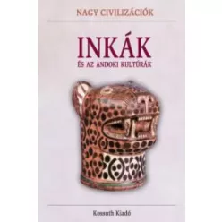   Hajnal Gabriella (szerk.), Tóth Emese (szerk.) - Inkák és az andoki kultúrák (e-könyv)