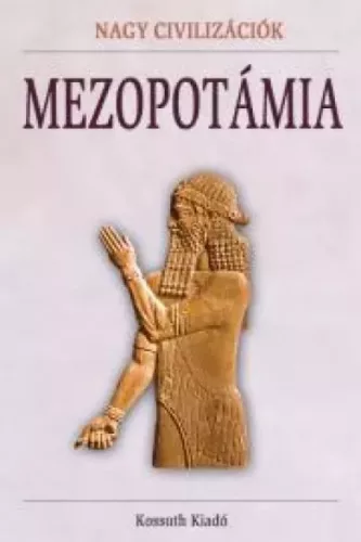 Hajnal Gabriella (szerk.), Tóth Emese (szerk.) - Mezopotámia (e-könyv)
