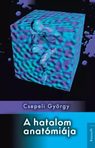 Csepeli György - A hatalom anatómiája (e-könyv)